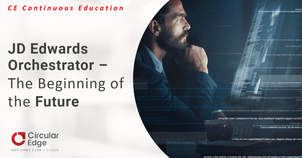 Demo: JD Edwards Orchestrator – The Beginning of the Future
