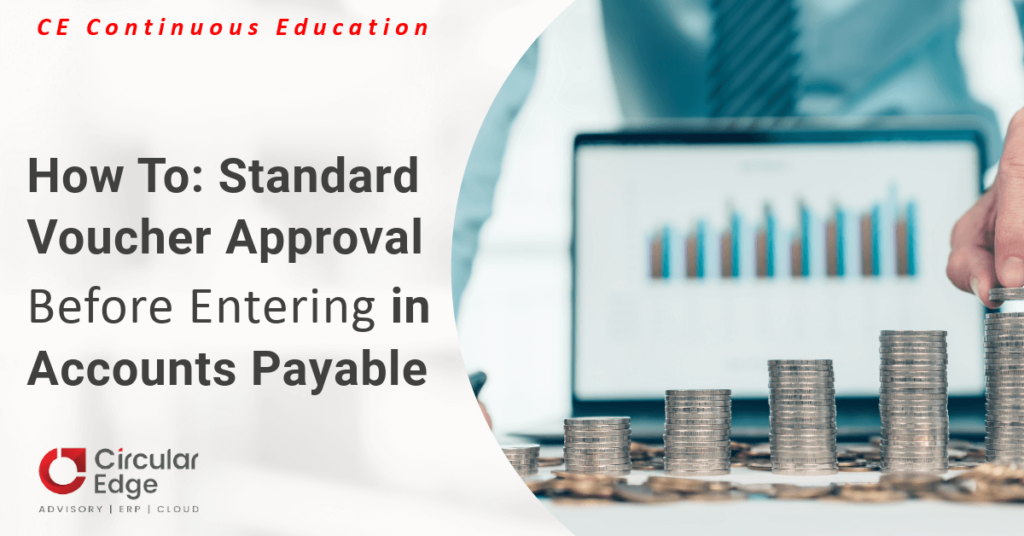How To: Standard Voucher Approval Before Entering in Accounts Payable