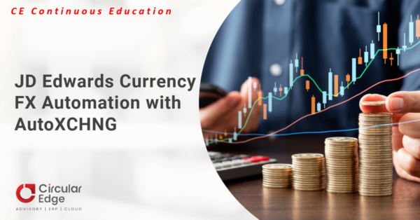 JD Edwards Currency FX Automation with AutoXCHNG JD Edwards Currency FX Automation with AutoXCHNG