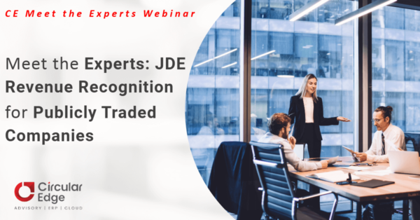 Meet the Experts: JDE Revenue Recognition for Publicly Traded Companies Meet the Experts: JDE Revenue Recognition for Publicly Traded Companies