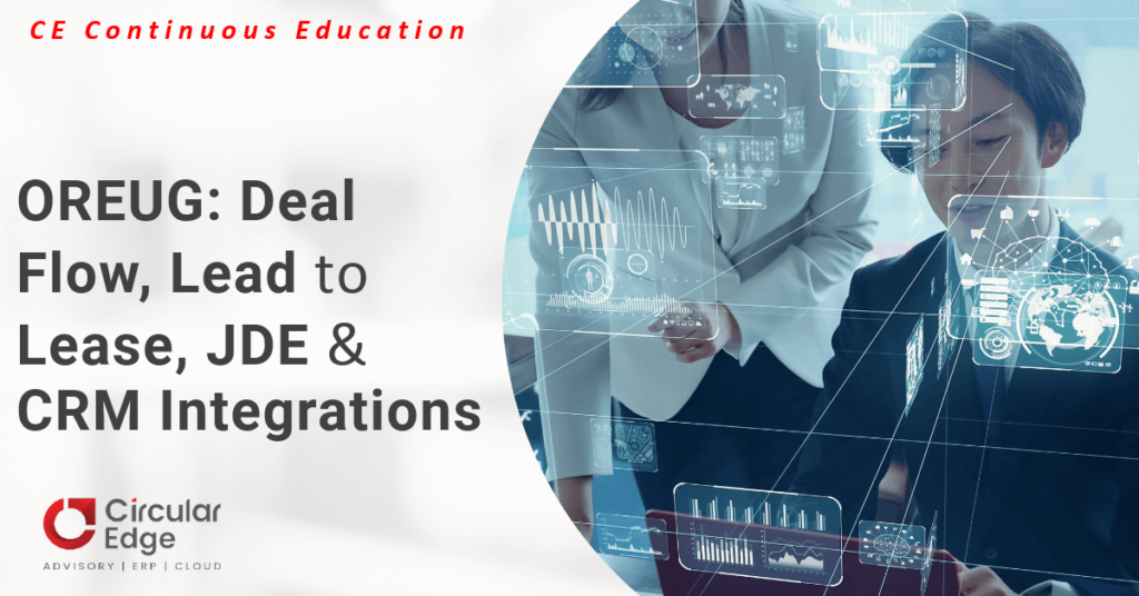 OREUG: Deal Flow, Lead to Lease, JDE & CRM Integrations
