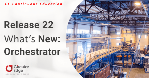 Release 22 What’s New for Orchestrator Release 22 What's New for Orchestrator