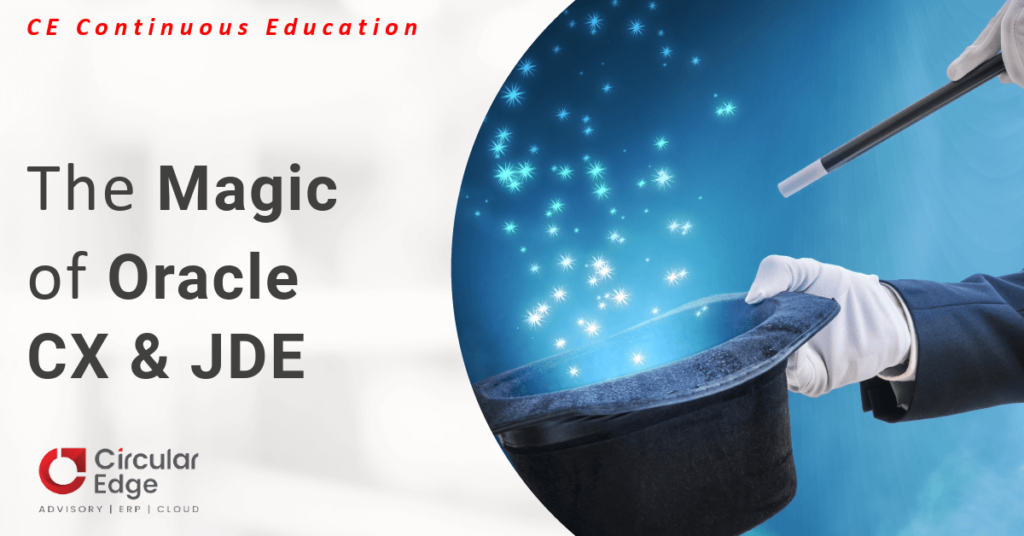 The Magic of Oracle CX Cloud & JD Edwards