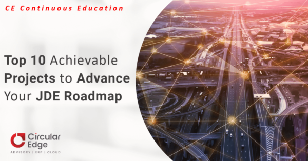 Top 10 Achievable Projects to Advance Your 2021 JDE, Cloud & RPA Roadmap Top 10 Achievable Projects to Advance Your 2021 JDE, Cloud & RPA Roadmap