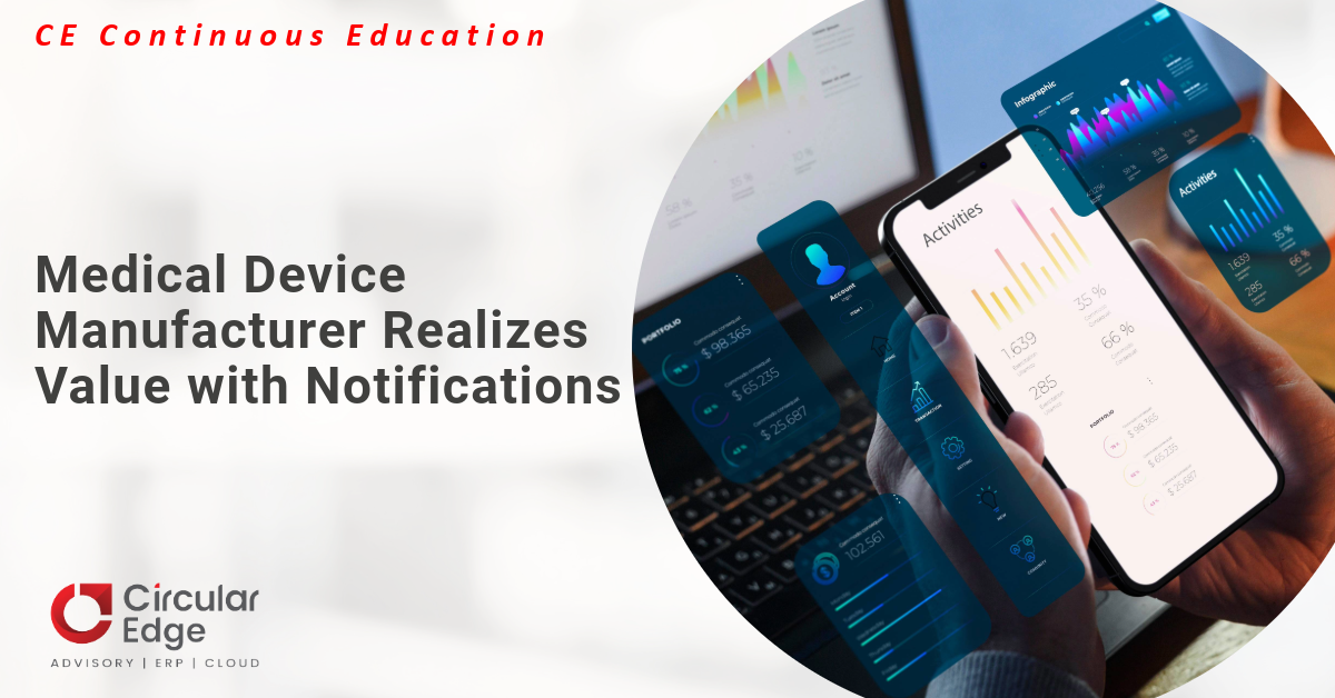 Medical Device Manufacturer Realizes Value with Notifications