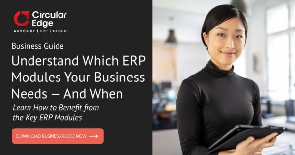 Understand Which ERP Modules Your Business Needs – And When Understand Which ERP Modules Your Business Needs – And When