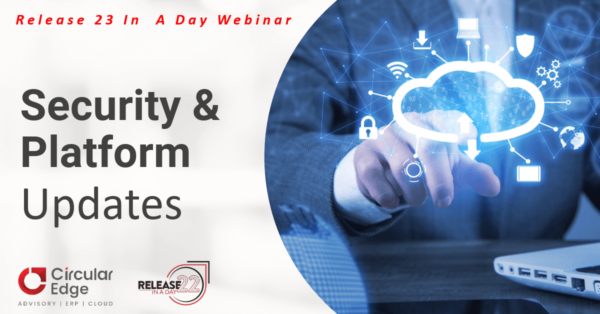 Release 23 In A Day: Security & Platform Updates Release 23 In A Day: Security & Platform Updates