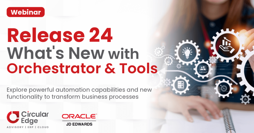 JD Edwards Release 24 – What’s New with Orchestrator and Tools