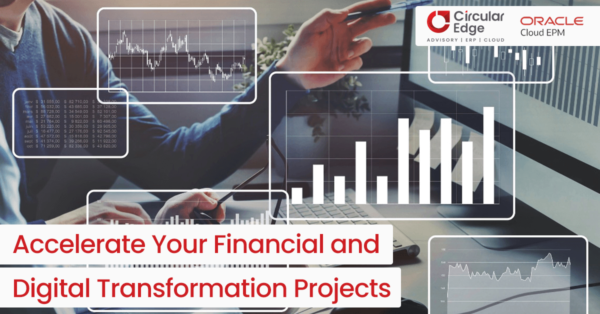 Accelerate Your Financial & Digital Transformation Projects Accelerate Your Financial & Digital Transformation Projects