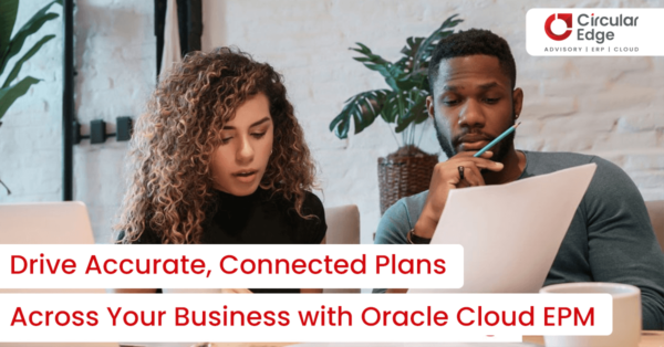 Drive accurate, connected plans across your business with Oracle Cloud EPM Planning