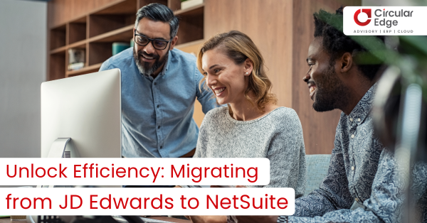 Migrating from JD Edwards to NetSuite_Circular Edge