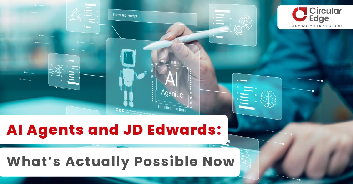 AI Agents and JD Edwards What’s Actually Possible Now