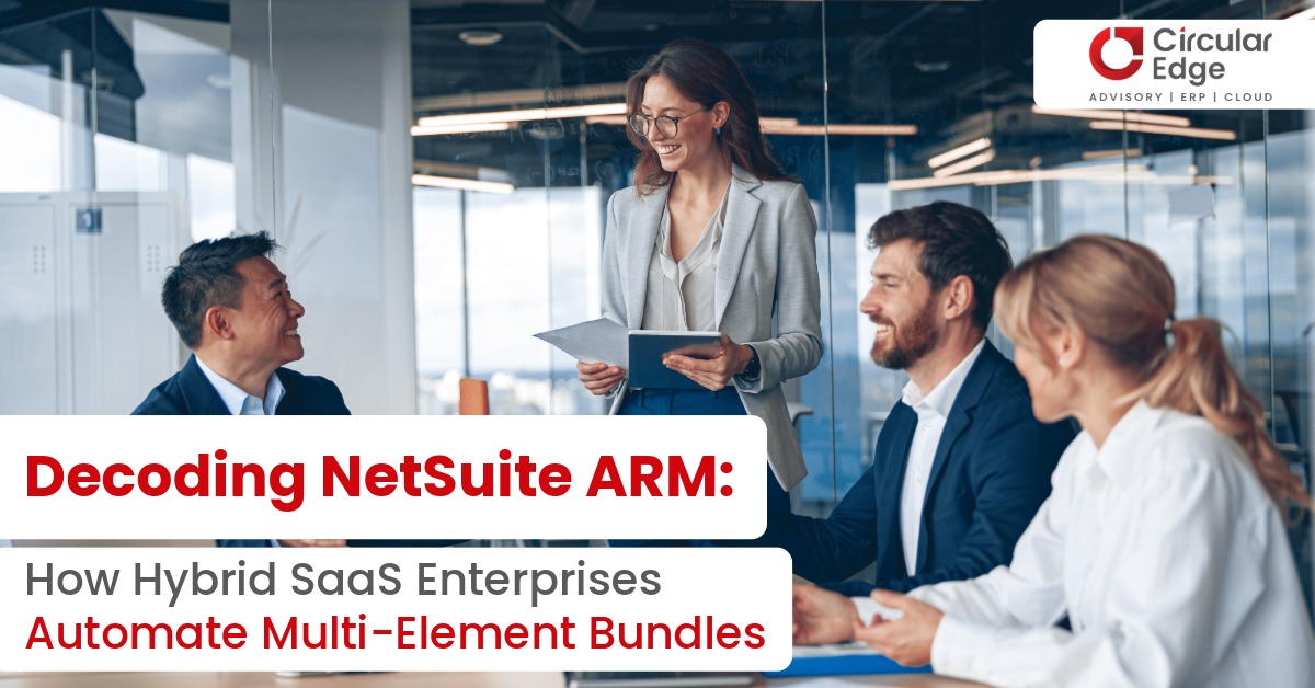 Decoding NetSuite ARM How Hybrid SaaS Enterprises Automate Multi-Element Bundles