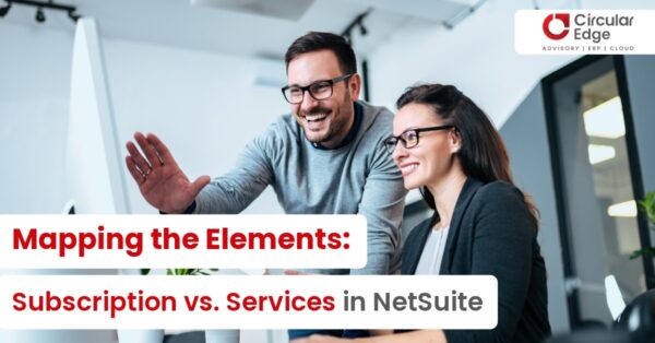 Mapping the Elements Subscription vs. Services in NetSuite Mapping the Elements Subscription vs. Services in NetSuite