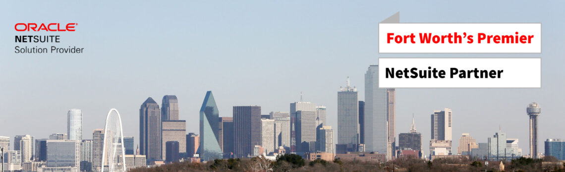 NetSuite Support Services Near Fort Worth Texas